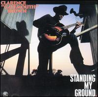 Standing My Ground - Clarence "Gatemouth" Brown