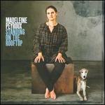 Standing on the Rooftop - Madeleine Peyroux