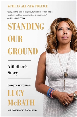 Standing Our Ground: A Mother's Story - McBath, Lucy, and Robotham, Rosemarie