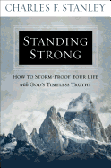 Standing Strong: How to Storm-Proof Your Life with God's Timeless Truths