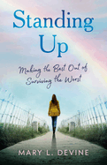 Standing Up: Making the Best Out of Surviving the Worst