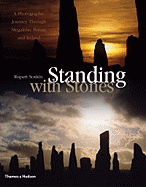 Standing with Stones: A Photographic Journey Through Megalithic Britain & Ireland