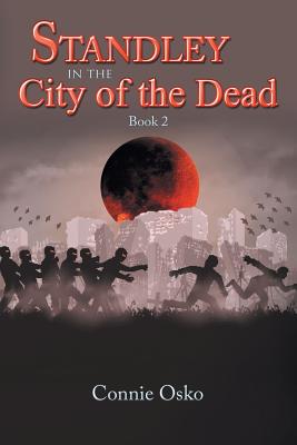 Standley in the City of the Dead: Book 2 - Osko, Connie