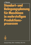 Standort- Und Belegungsplanung Fur Maschinen in Mehrstufigen Produktionsprozessen