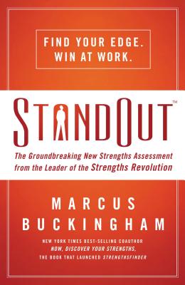 StandOut: The Groundbreaking New Strengths Assessment from the Leader of the Strengths Revolution - Buckingham, Marcus