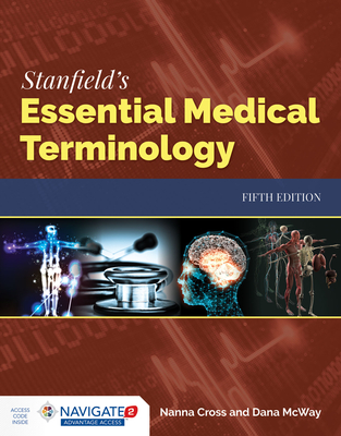 Stanfield's Essential Medical Terminology - Cross, Nanna, and McWay, Dana