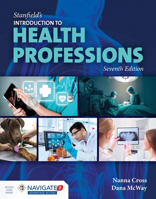 Stanfield's Introduction to Health Professions - Cross, Nanna, and McWay, Dana