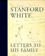 Stanford White: Letters to His Family