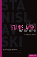 Stanislavski and the Actor: The Final Acting Lessons, 1935-38