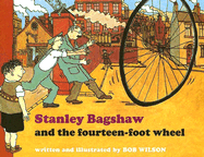 Stanley Bagshaw and the Fourteen Foot Wheel