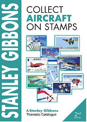 Stanley Gibbons Collect Aircraft on Stamps - Hamilton, Ian (Editor)