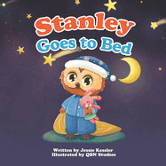 Stanley Goes to Bed: A Short Bedtime Story