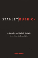 Stanley Kubrick: A Narrative and Stylistic Analysis