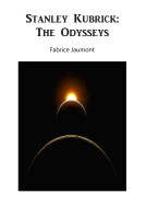 Stanley Kubrick: The Odysseys