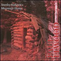 Stanley Kubrick's Mountain Home - Paul Elwood