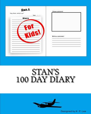 Stan's 100 Day Diary - Lee, K P