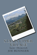 Stan's upper village: Saint Heinerich - Businger M, Joe Heinerich