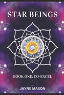 Star Beings: Book One: Co-Excel