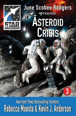 Star Challengers: Asteroid Crisis - Moesta, Rebecca, and Anderson, Kevin J, and Scobee Rodgers, June