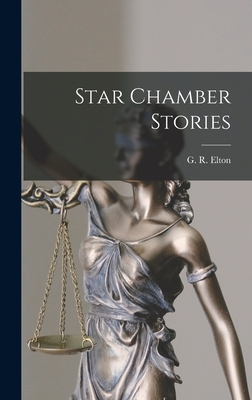 Star Chamber Stories - Elton, G R (Geoffrey Rudolph) (Creator)