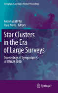 Star Clusters in the Era of Large Surveys: Proceedings of Symposium 5 of JENAM 2010