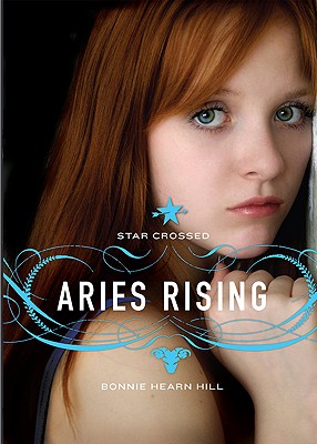 Star Crossed: Aries Rising - Hill, Bonnie Hearn