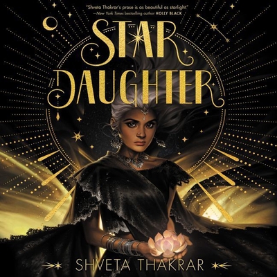 Star Daughter - Thakrar, Shveta, and Nankani, Soneela (Read by)