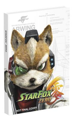 Star Fox Zero: Prima Collector's Edition Guide - Epstein, Joseph, Mr.