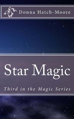 Star Magic - Moore, Donna Hatch