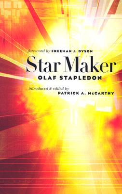 Star Maker - Stapledon, Olaf, and McCarthy, Patrick A (Editor), and Dyson, Freeman J