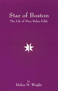 Star of Boston: The Life of Mary Baker Eddy