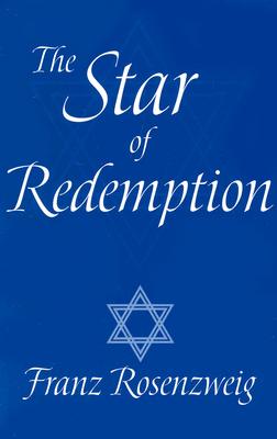 Star of Redemption - Rosenzweig, Franz, and Hallo, William W (Translated by)