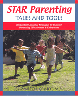 Star Parenting Tales and Tools: Respectful Guidance Strategies to Increase Parenting Effectiveness & Enjoyment
