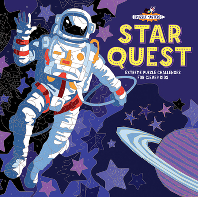 Star Quest: Extreme Puzzle Challenges for Clever Kids - Michael O'Mara Books