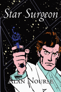 Star Surgeon by Alan E. Nourse, Science Fiction, Adventure