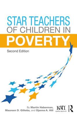 Star Teachers of Children in Poverty - Haberman, Martin, and Gillette, Maureen D., and Hill, Djanna A.