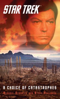 Star Trek: A Choice of Catastrophes - Mollmann, Steve, and Schuster, Michael
