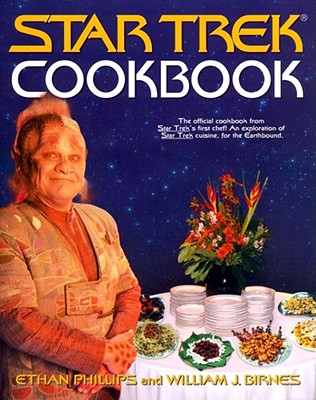 Star Trek Cookbook - Phillips, Ethan, and Birnes, William J