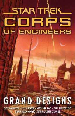 Star Trek: Corps of Engineers: Grand Designs - DeCandido, Keith R a (Editor), and Gibson, Allyn, and Killiany, Kevin