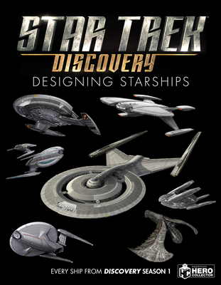 Star Trek: Designing Starships Volume 4: Discovery - Robinson, Ben, and Riley, Marcus