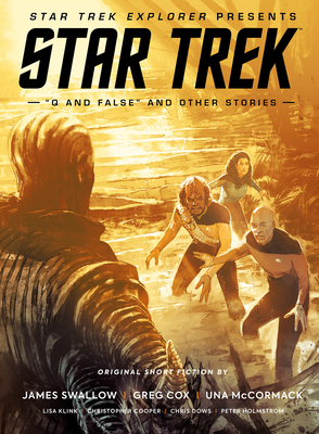 Star Trek Explorer Presents: Star Trek "Q And False" And Other Stories - Swallow, James, and Cox, Greg, and McCormack, Una