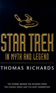 "Star Trek" in Myths and Legends: The Stories Behind the Episodes from the Classic Series and the Next Generations
