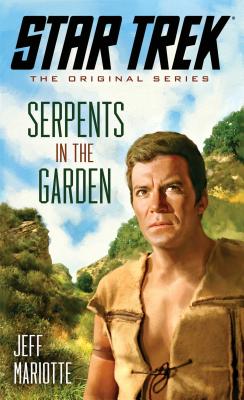 Star Trek: The Original Series: Serpents in the Garden - Mariotte, Jeff