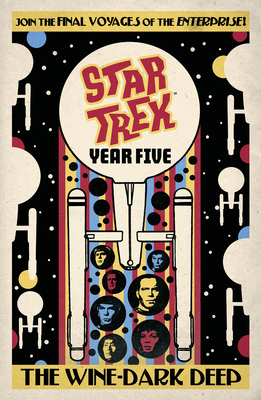 Star Trek: Year Five - The Wine-Dark Deep (Book 2) - Lanzing, Jackson, and Kelly, Collin, and McCann, Jim