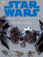 Star Wars Complete Cross-Sections - Reynolds, David West, Ph.D., and Saxton, Curtis, and Dougherty, Kerrie