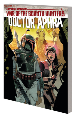 Star Wars: Doctor Aphra Vol. 3 - War of the Bounty Hunters - Wong, Alyssa, and Pichelli, Sara