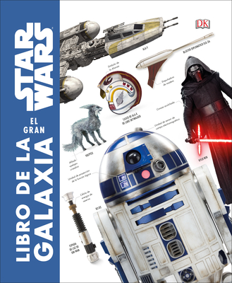 Star Wars: El Gran Libro de la Galaxia (Star Wars the Complete Visual Dictionary) - Reynolds, David