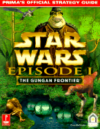Star Wars: Episode I Gungan Frontier: Prima's Official Strategy Guide