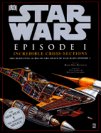 Star Wars Episode I Incredible Cross-Sections - Reynolds, David West, Ph.D., and Dorling Kindersley Publishing