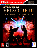Star Wars: Episode III: Revenge of the Sith: Prima Official Game Guide
